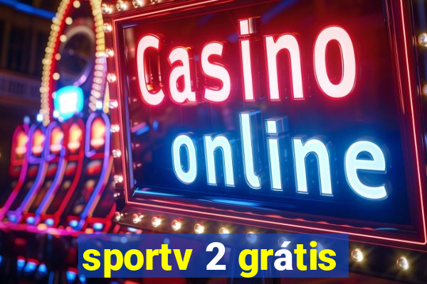 sportv 2 grátis
